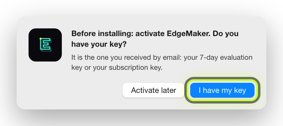 EdgeMaker dialog: Before installing, activate EdgeMaker. I have my key highlighted.